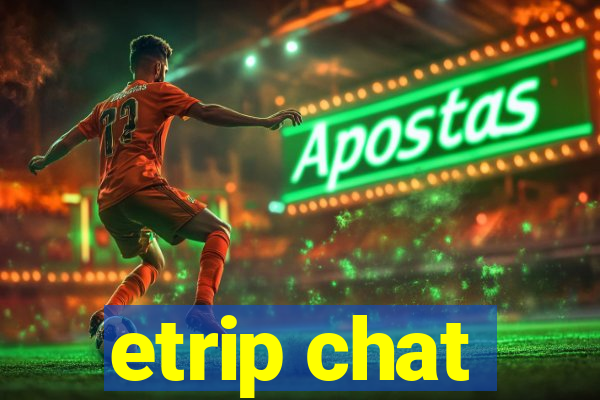 etrip chat